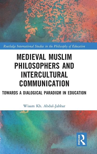 Medieval Muslim Philosophers And Intercultural Communication by Wisam Kh. AbdulJabbar Paperback Book