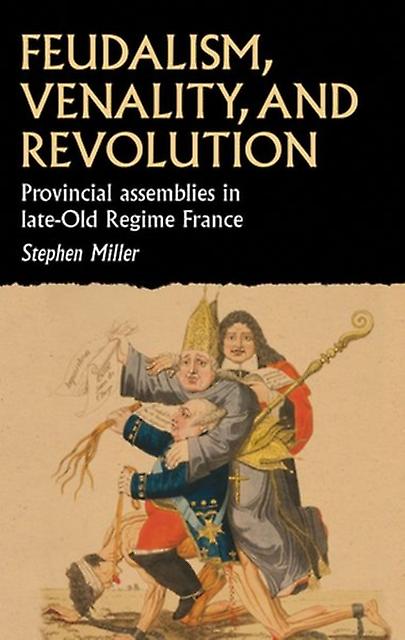 Feudalism Venality And Revolution by Stephen Associate Professor of History Miller Paperback Book