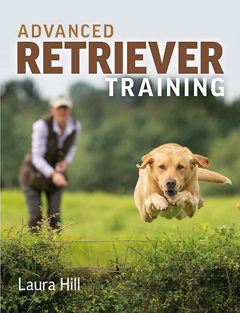Advanced Retriever Training - Laura Hill