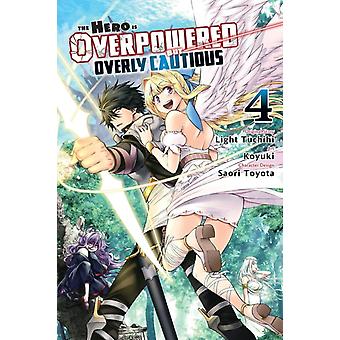 Hero Is Overpowered But Overly Cautious Vol. 4 Manga - Saori Toyota