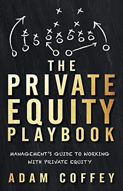 The Private Equity Playbook by Adam Coffey Paperback