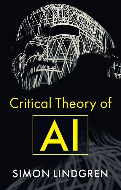 Critical Theory Of Ai by Simon Sociology at Umea University Lindgren Paperback Book