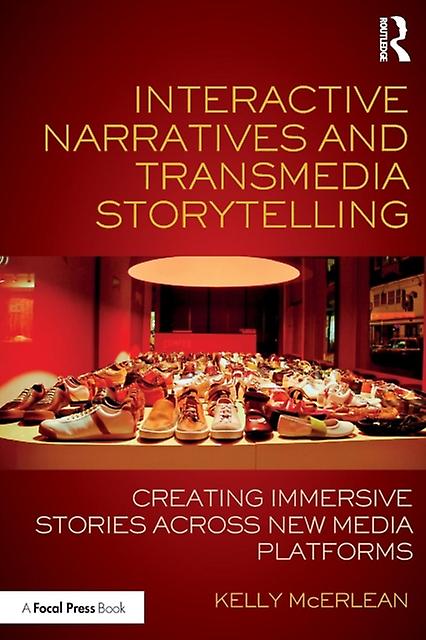 Interactive Narratives And Transmedia Storytelling by Kelly McErlean Paperback