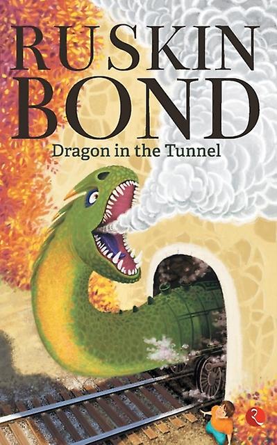Dragon In The Tunnel by Ruskin Bond Paperback Book