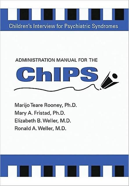 Administration Manual For The Childrens Interview For Psychiatric Syndromes Chip by Elizabeth B. Weller Paperback