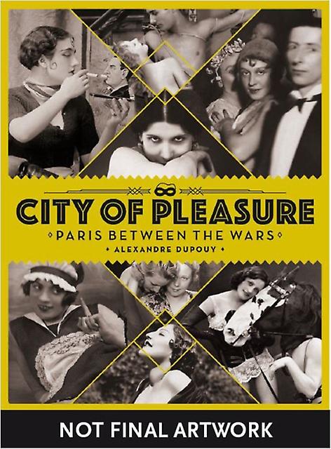 City Of Pleasure by Alexandre Dupouy Hardback Book
