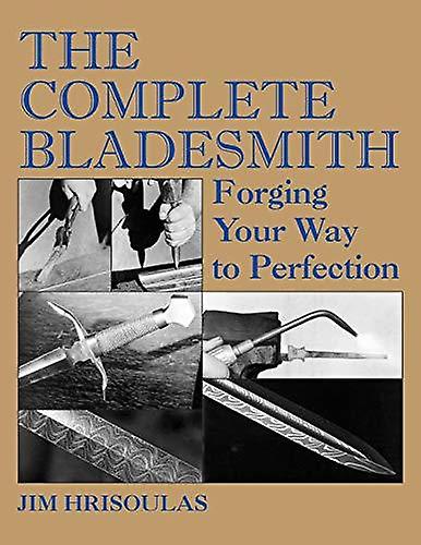 The Complete Bladesmith by Jim Hrisoulas Paperback