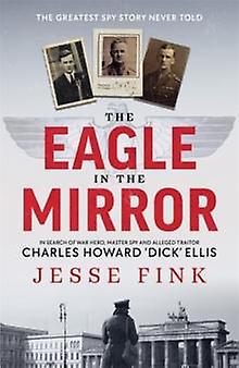 The Eagle In The Mirror by Jesse Fink Paperback