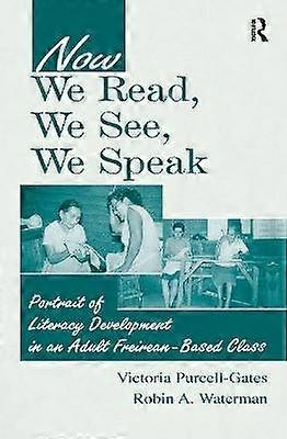Now We Read We See We Speak
