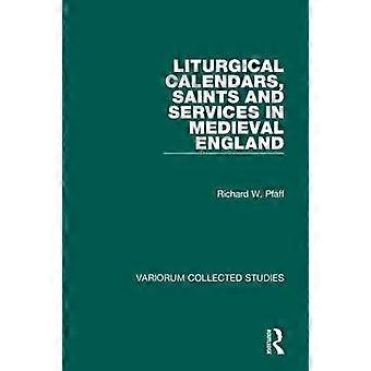 Liturgical Calendars Saints and Services in Medieval England