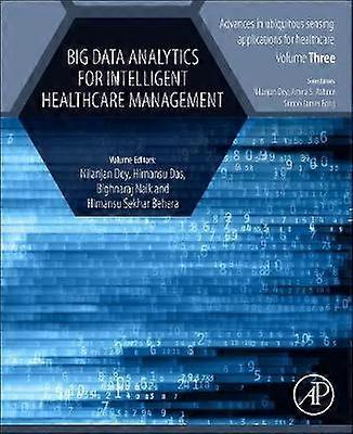 Big Data Analytics for Intelligent Healthcare Management