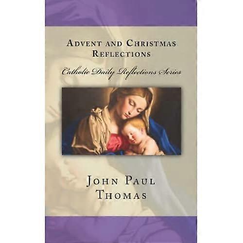 Advent and Christmas  - Reflections (Catholic Daily  - Reflections)