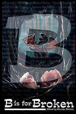 B is for Broken 2 Alphabet Anthologies