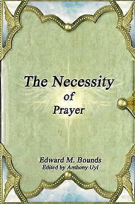 The Necessity of Prayer