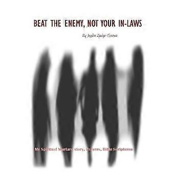 Beat the Enemy Not Your in-Laws