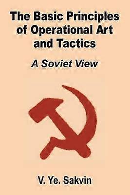 The Basic Principles of Operational Art and Tactics A Soviet View