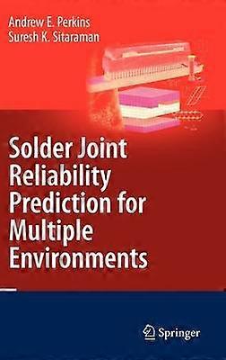 Solder Joint Reliability Prediction for Multiple Environments