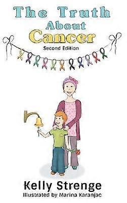 The Truth About Cancer Second Edition