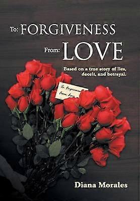To Forgiveness From Love