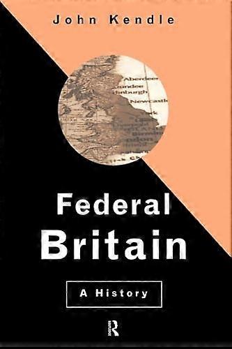 Federal Britain: A History