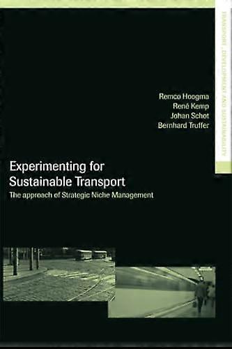 Experimenting for Sustainable Transport: The Approach of Strategic Niche Management