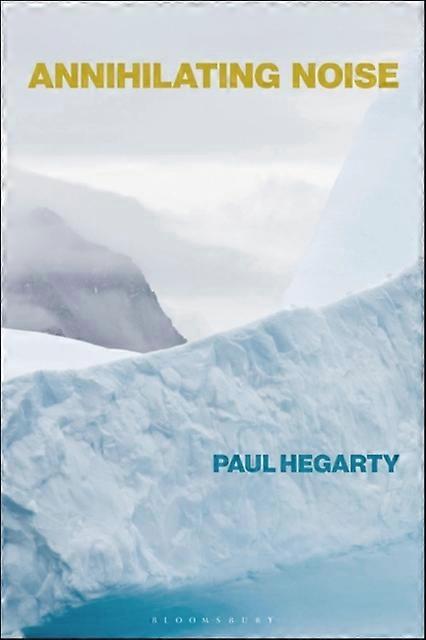Annihilating Noise - Hegarty, Paul
