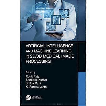Artificial Intelligence And Machine Learning In 2d3d Medical Image Processing - Taylor & Francis Ltd