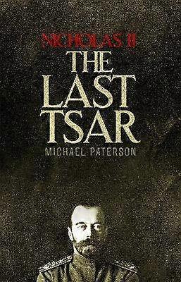 Nicholas II The Last Tsar