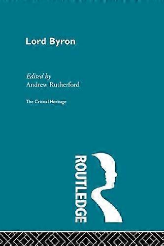 Lord Byron: The Critical Heritage