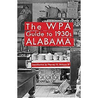 The WPA Guide to 1930s Alabama