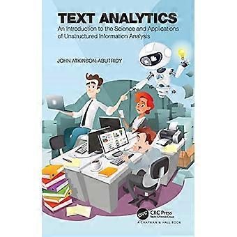 Text Analytics: Eine Einführung in die Wissenschaft und Anwendungen der unstrukturierten Informationsanalyse