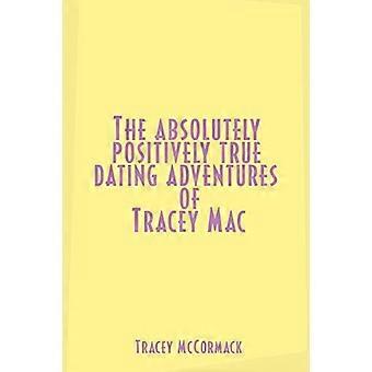 Las aventuras de citas absoluta y positivamente verdaderas de Tracey Mac