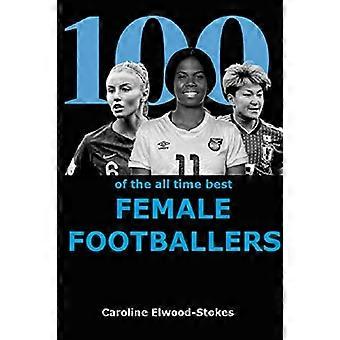 100 av tidenes beste kvinnelige fotballspillere
