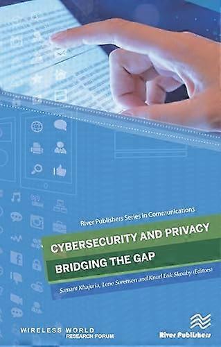Cybersecurity and Privacy-Bridging the Gap