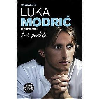 Mi Partido. Autobiografƒa de Luka Modric
