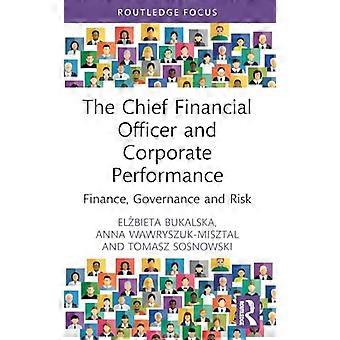The Chief Financial Officer and Corporate Performance Finance Governance and Risk