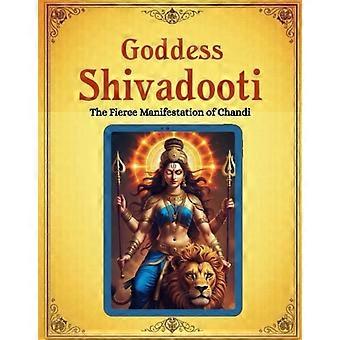 Goddess Shivadooti The Fierce Manifestation of Chandi