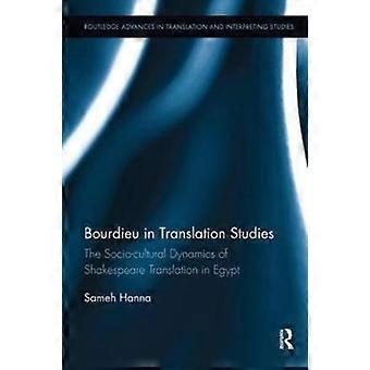 Bourdieu dans les études de traduction : La dynamique socioculturelle de la traduction de Shakespeare - Sameh Hanna