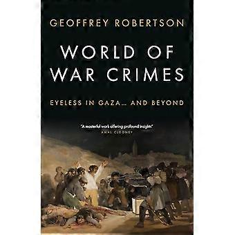 World of War Crimes Eyeless in Gaza... and Beyond