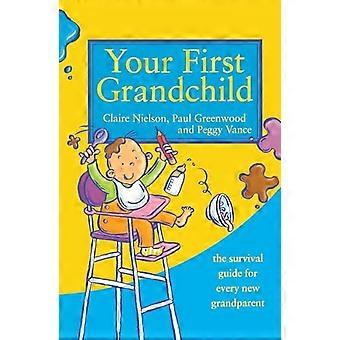 Your First Grandchild Useful touching and hilarious guide for first time grandparents
