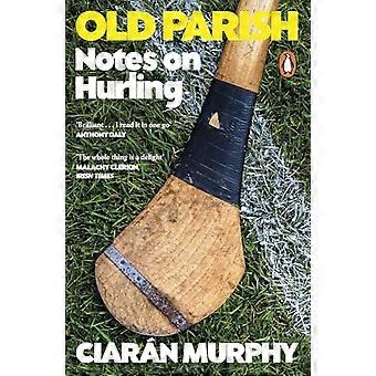 Oude Parochie: Notities over Hurling