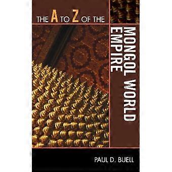 A To Z Of The Mongol World Empire - Paul D. Buell - Paperback - English Book - History