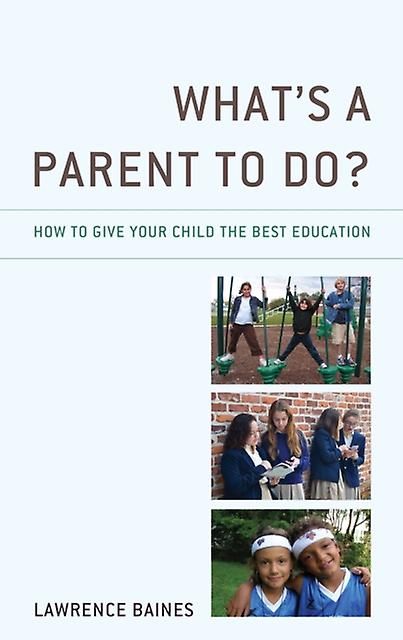 Whats A Parent To Do by Lawrence Baines Paperback Book