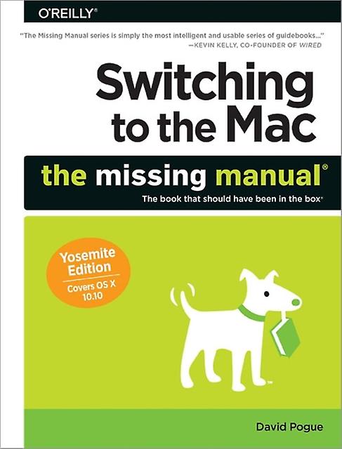 Switching To The Mac The Missing Manual Yosemite Edition by David Pogue Paperback Book