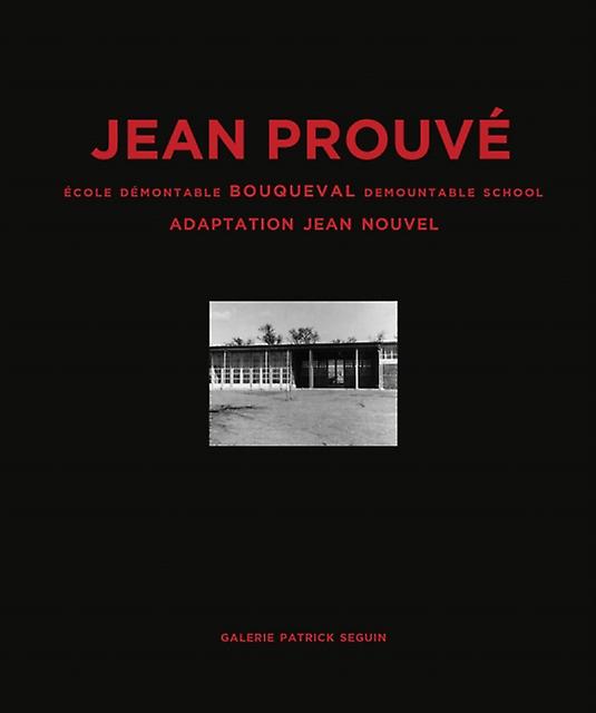 Jean Prouve Bouqueval Demountable School by Jean Prouve Hardback Book