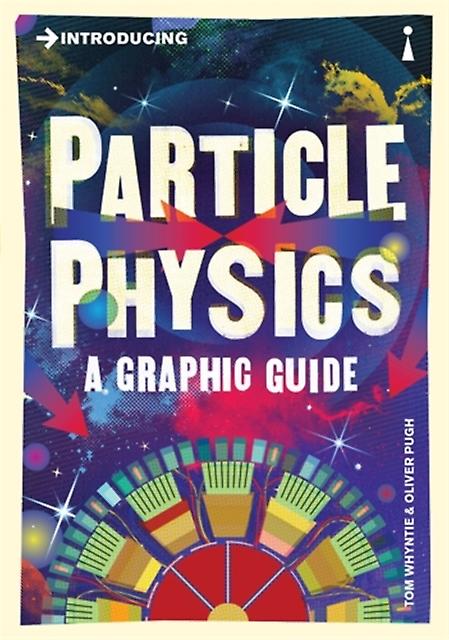 Introducing Particle Physics by Tom Whyntie Paperback