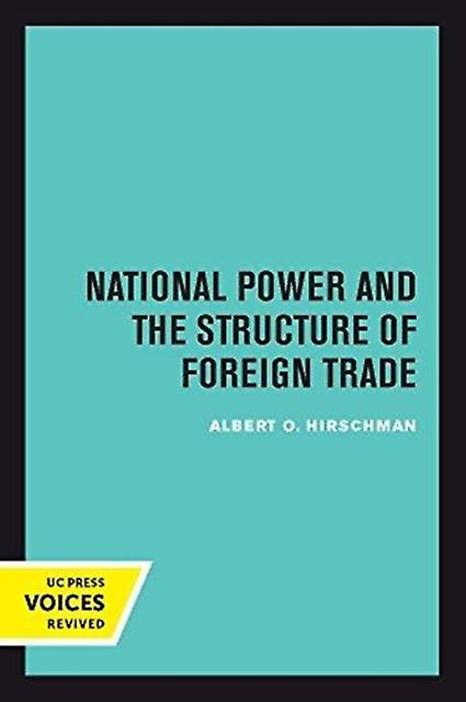 National Power And The Structure Of Foreign Trade by Albert Hirschman Paperback Book