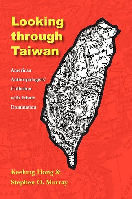 Looking Through Taiwan by Stephen O. Murray Paperback