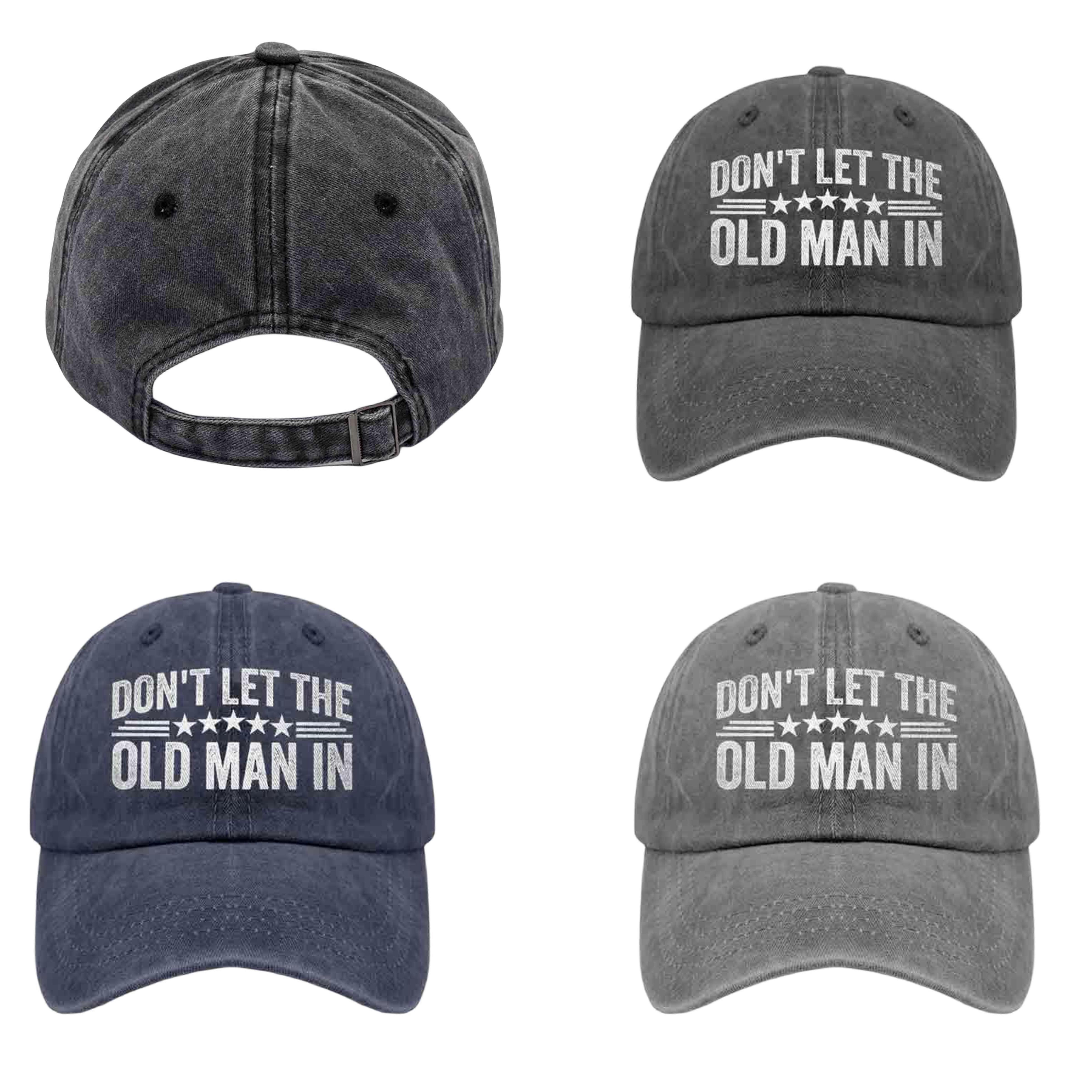 Old Man Cap Don't let The Old Man in Baseball Hats,100% Brand New