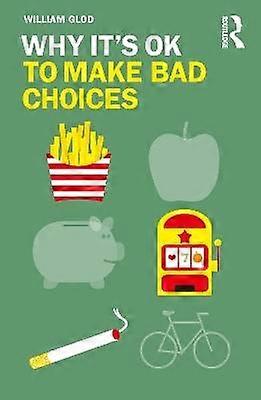 Why It's OK to Make Bad Choices